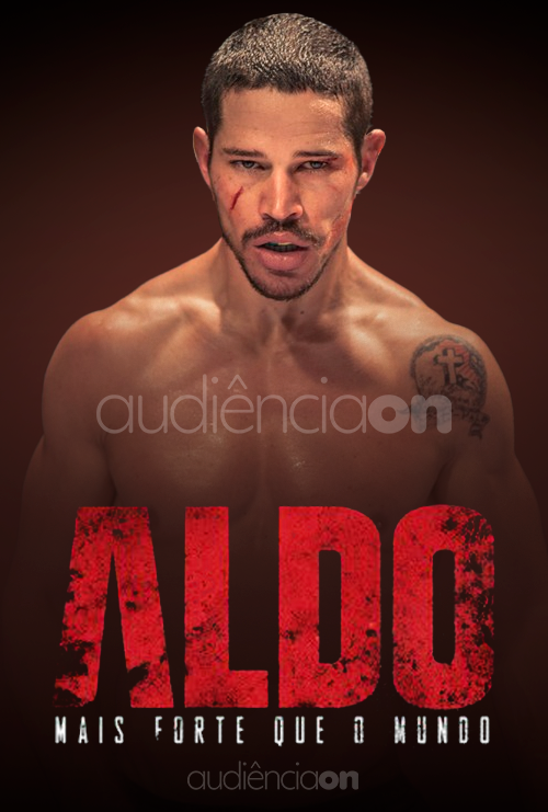 Aldo: Mais Forte Que o Mundo Aldo: Mais Forte Que o Mundo