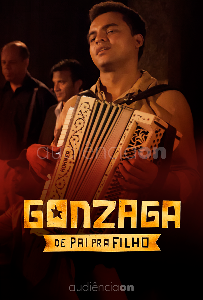 Gonzaga: de Pai pra Filho Gonzaga: de Pai pra Filho