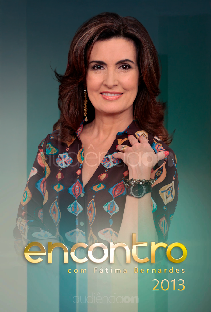 Encontro com Fátima Bernardes - 2013