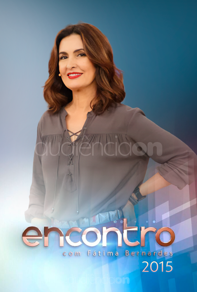 Encontro com Fátima Bernardes - 2015