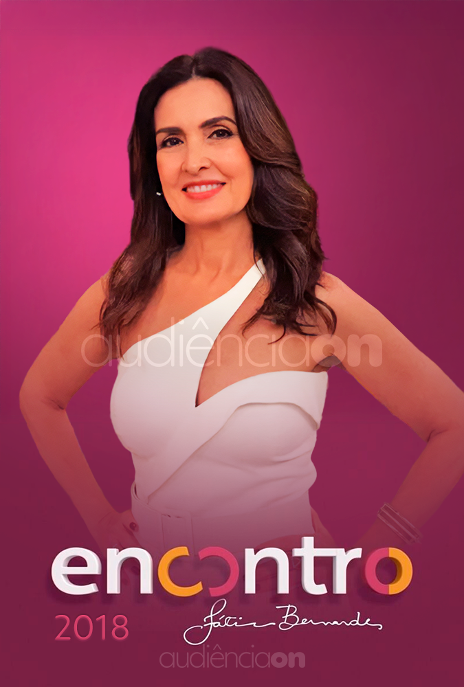 Encontro com Fátima Bernardes - 2018