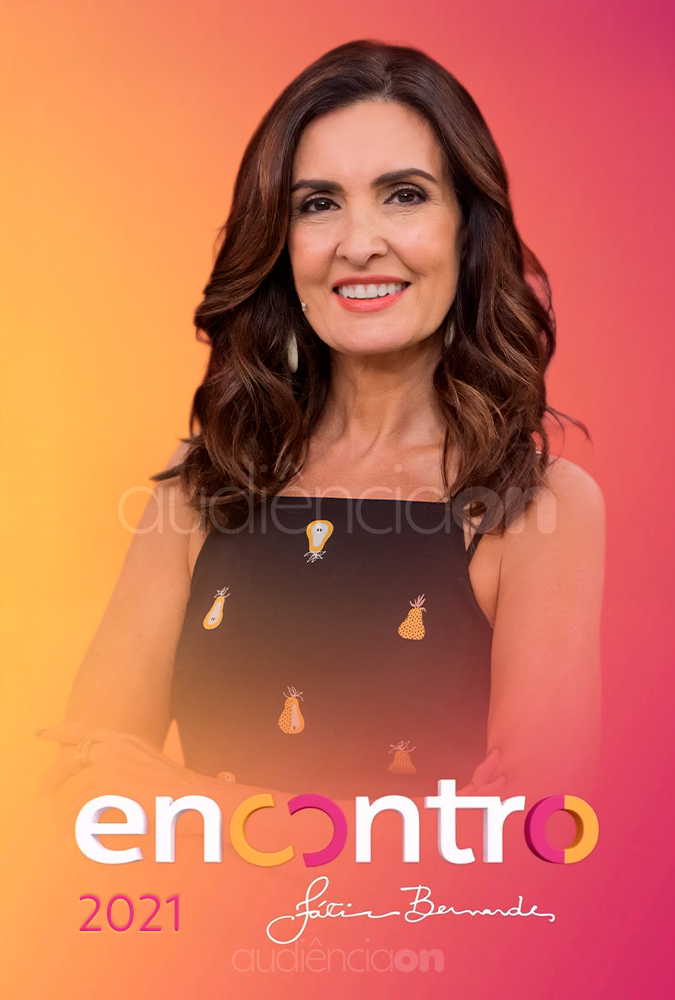 Encontro com Fátima Bernardes - 2021