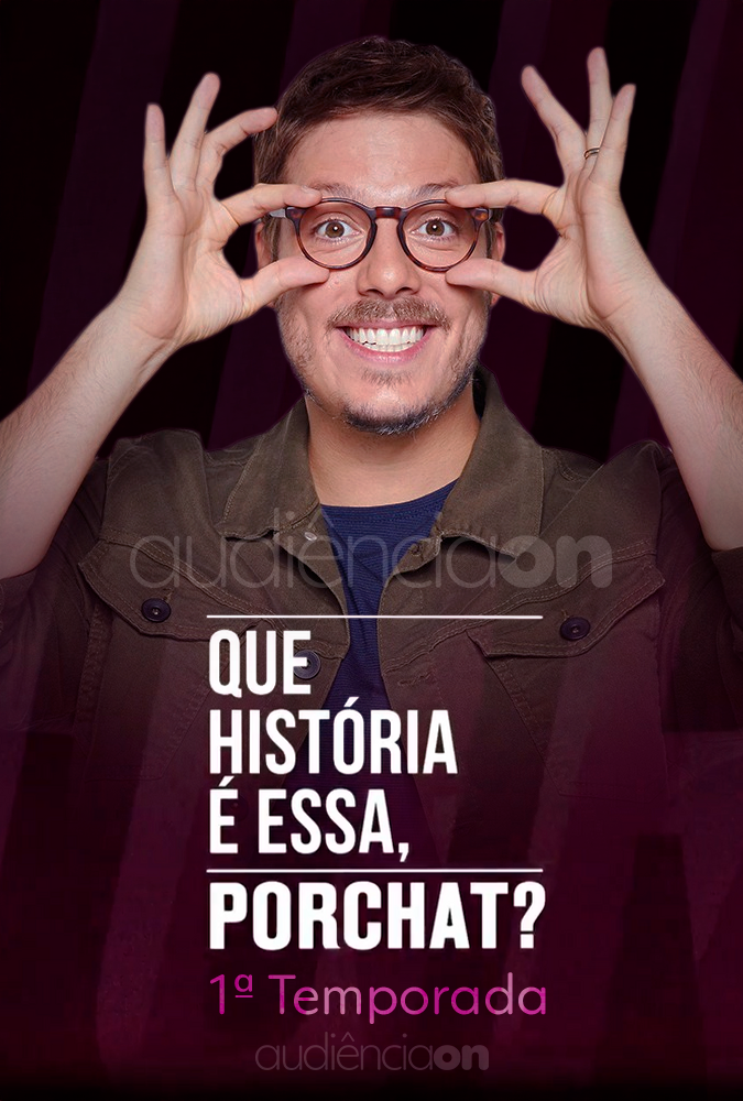 Que História é Essa, Porchat? - 1ª Temporada