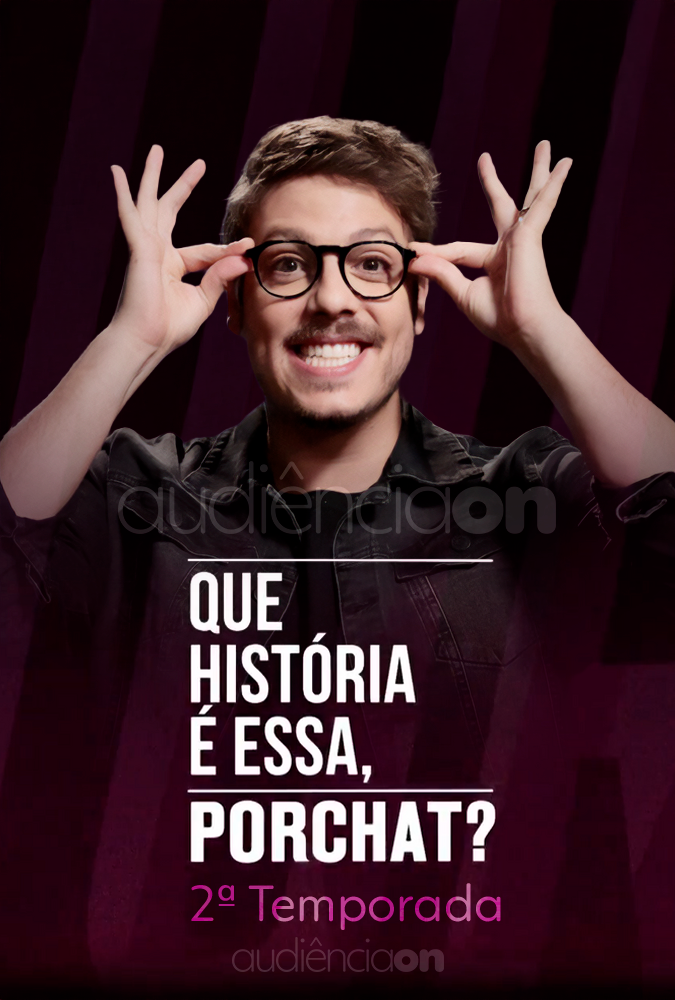 Que História é Essa, Porchat? - 2ª Temporada Que História é Essa, Porchat? - 2ª Temporada