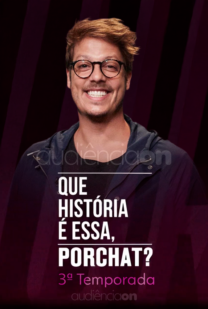 Que História é Essa, Porchat? - 3ª Temporada Que História é Essa, Porchat? - 3ª Temporada