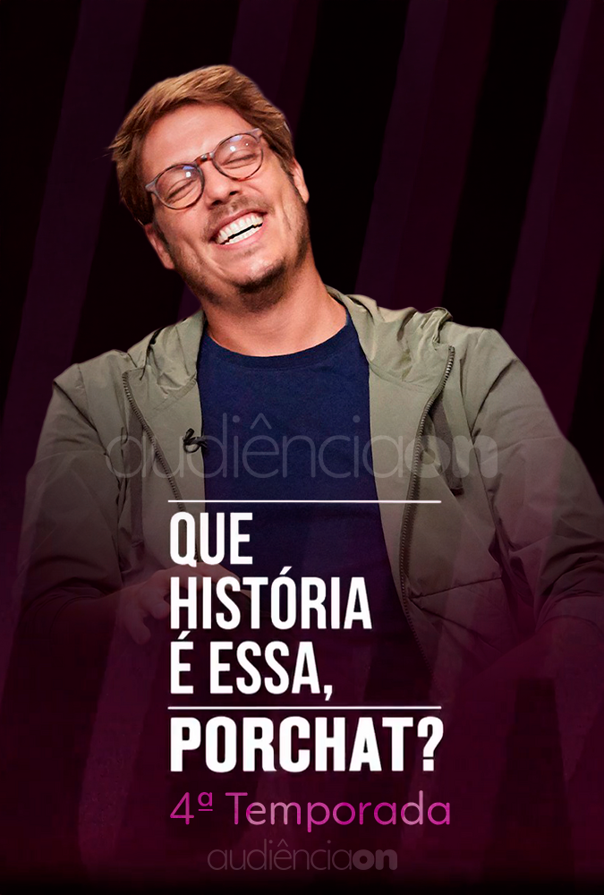 Que História é Essa, Porchat? - 4ª Temporada