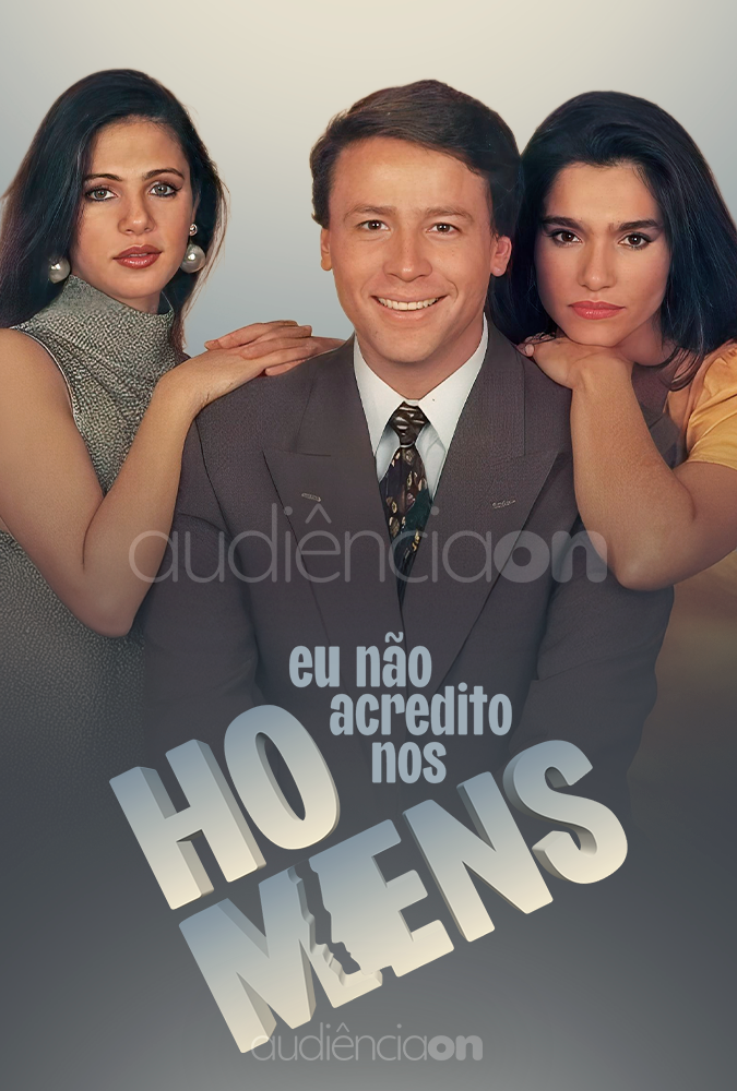 Eu Não Acredito nos Homens Eu Não Acredito nos Homens