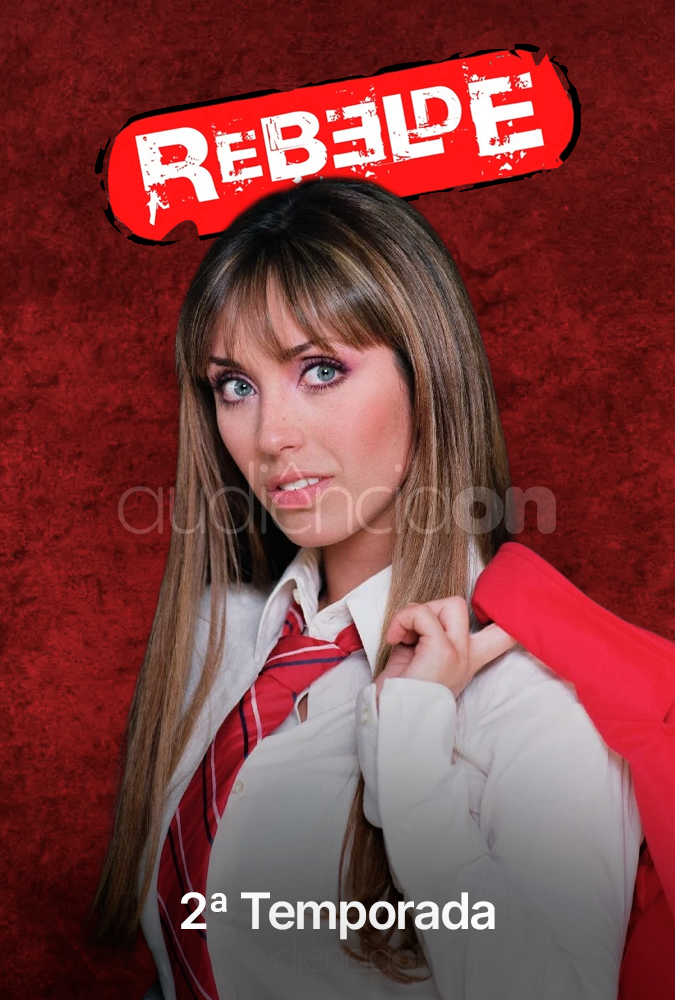 Rebelde (2005) - 2ª Temporada Rebelde (2005) - 2ª Temporada