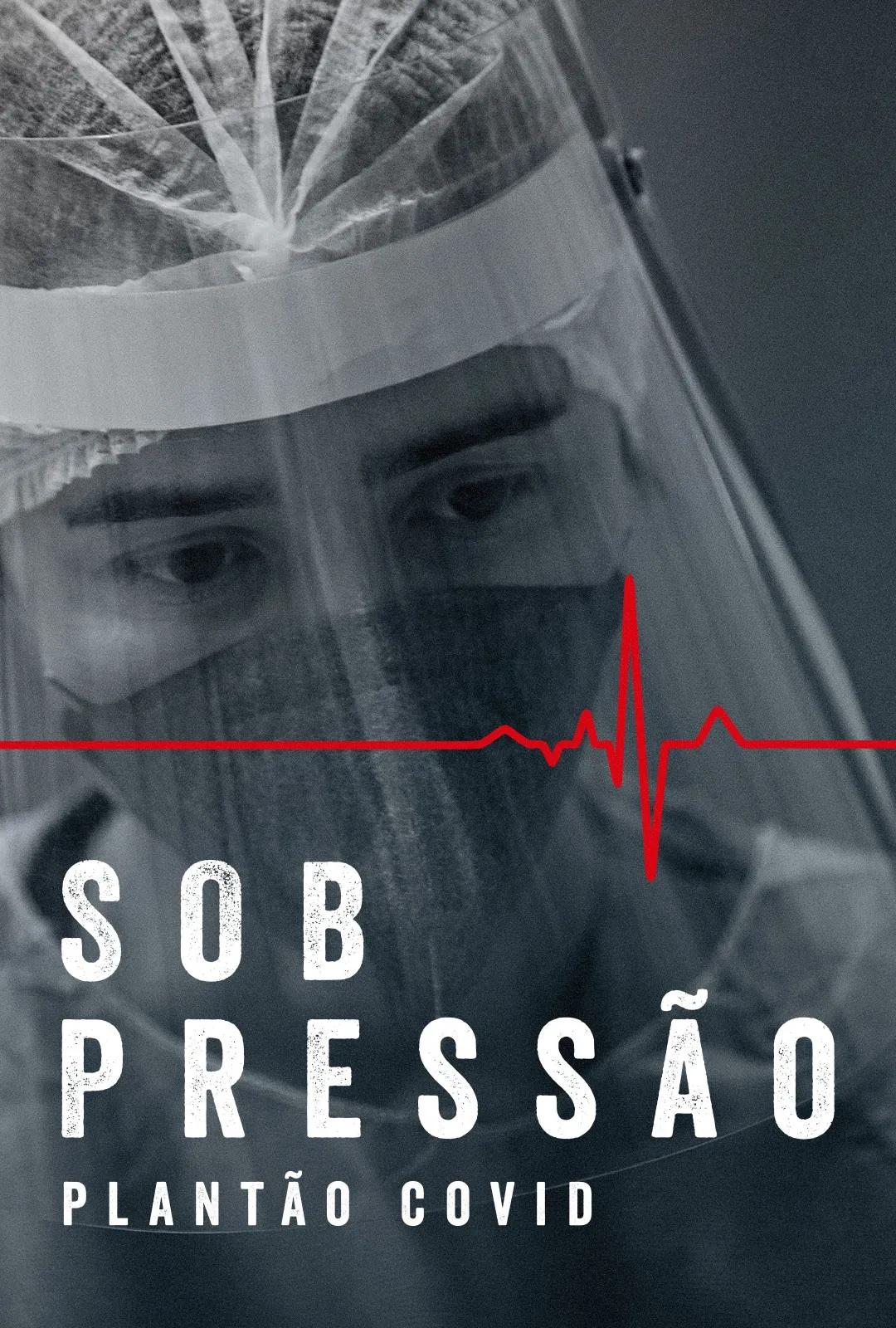 Sob Pressão: Plantão Covid Sob Pressão: Plantão Covid